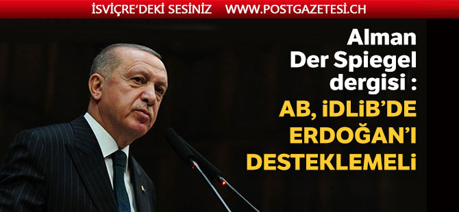 AB, İdlib’de Erdoğan’ı desteklemelidir