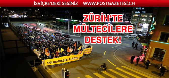 ZÜRİH’de izinsiz mültecilere destek protestosu