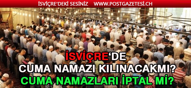 İSVİÇRE'DE CUMA NAMAZLARI KILINACAK MI?