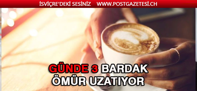 Günde 3 bardak kahve 'ömrü uzatabilir'