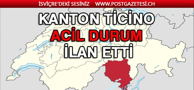 KANTON TİCİNO’DA OLAĞANÜSTÜ HAL İLAN EDİLDİ