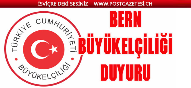 Bern Büyükelçiliği'nden DUYURU