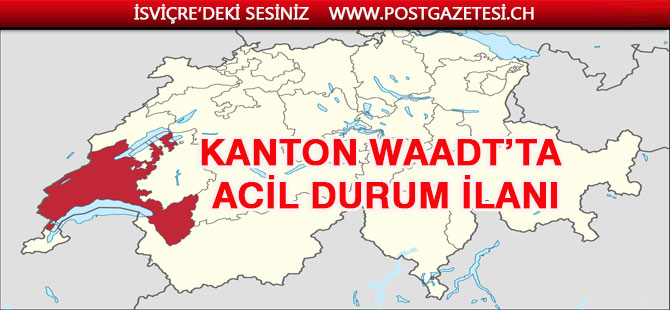 KANTON WAADT’TA ACİL DURUM İLANI