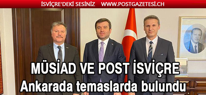 MÜSİAD ve Post Gazetesi Ankara'da temaslarda bulundu