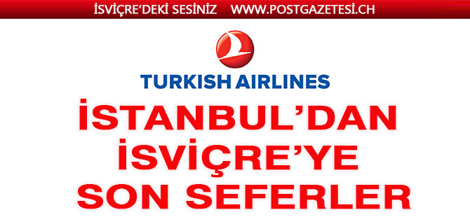 THY’den İstanbul’dan İsviçre’ye son seferler