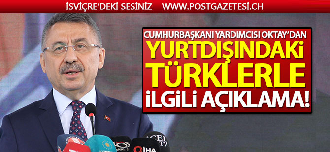 Cumhurbaşkanı Yardımcısı Fuat Oktay'dan yurtdışındaki Türklerle ilgili açıklama