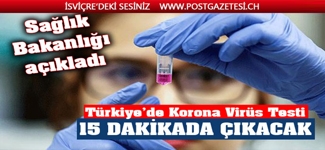 Koronavirüs testi 15 dakikada çıkacak