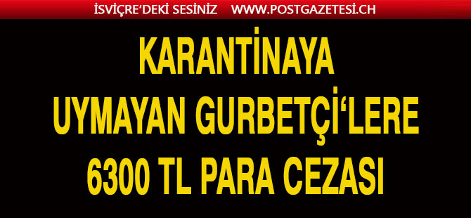 Karantinaya uymayan gurbetçi çifte ceza