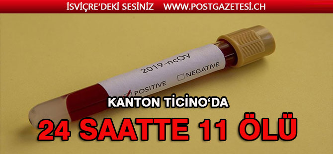 TİCİNO'DA 24 SAATTE 11 ÖLÜ