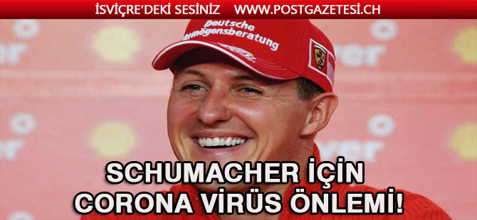 Michael Schumacher için corona virüs önlemi! İsviçre'de ev karantinaya alındı...