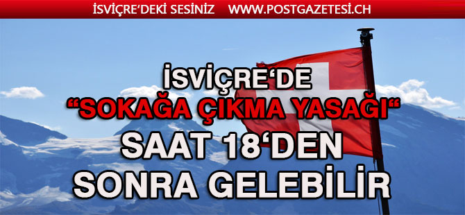 SOKAĞA ÇIKMA YASAĞI SAAT 18’DEN SONRA’MI GELECEK?