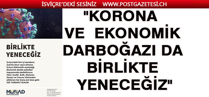 MÜSİAD,  "Korona  ve  ekonomik darboğazı da birlikte yeneceğiz"