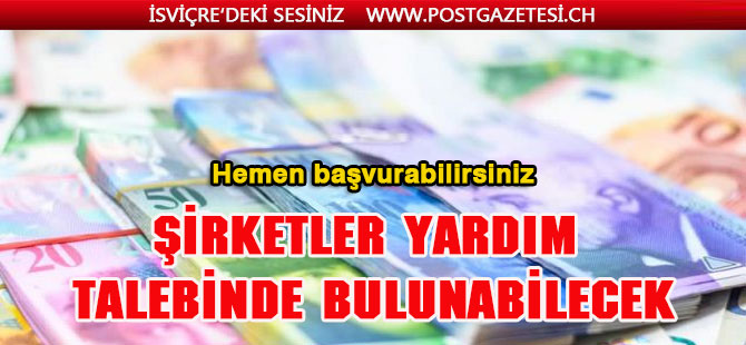 CORONA VİRÜSÜ KRİZİNDEN ZARAR GÖREN  ŞİRKETLER YARDIM TALEBİNDE BULUNABİLECEK