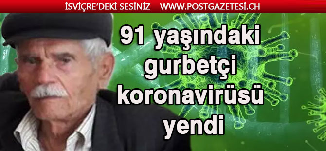 91 yaşındaki Elbistanlı gurbetçi koronavirüsü yendi