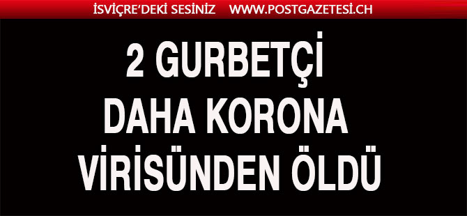 Almanya'da 2 Türk daha Kovid-19 nedeniyle hayatını kaybetti