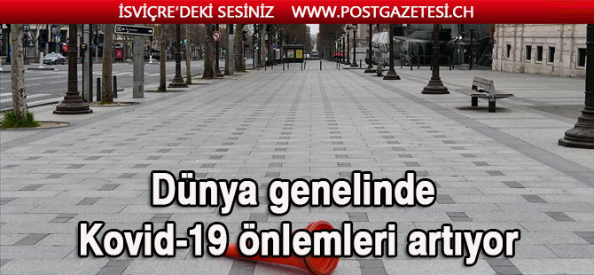 Dünya genelinde Kovid-19 önlemleri artıyor