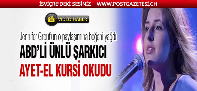 ABD'li şarkıcı Jennifer Grout, Ayet-el Kürsi'yi okudu