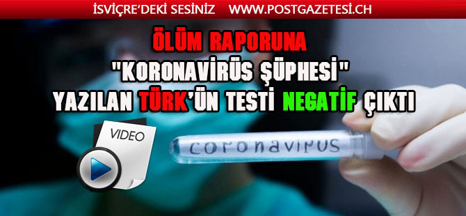 Hollanda’da ölüm raporuna "koronavirüs şüphesi" yazılan Türk’ün testi negatif çıktı