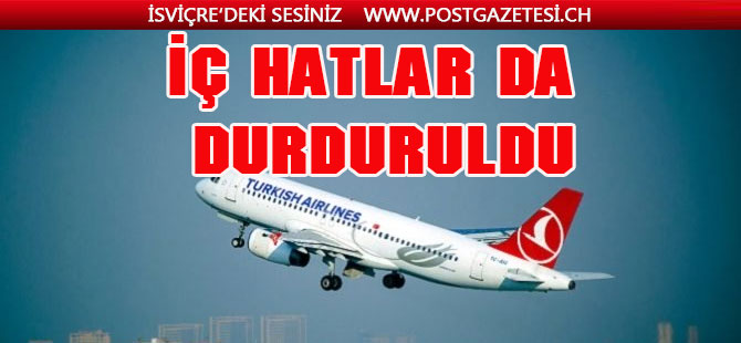 THY'nin iç hat uçuşları da durduruldu