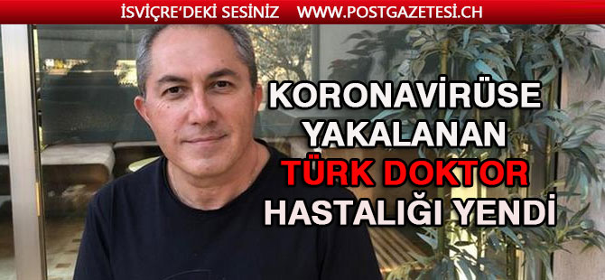 Koronavirüse yakalanan Türk doktor hastalığı yendi