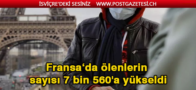 Fransa'da Kovid-19 nedeniyle ölenlerin sayısı 7 bin 560'a yükseldi