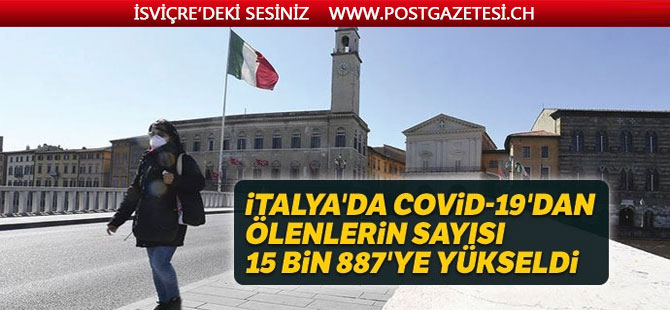 İtalya'da Covid-19'dan ölenlerin sayısı 15 bin 887'ye yükseldi