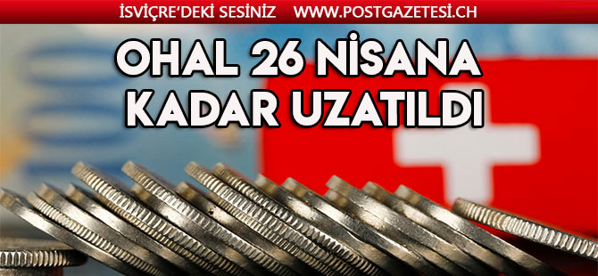 FEDERAL HÜKÜMET AÇIKLADI: OHAL İSVİÇRE’DE 1 HAFTA DAHA UZATILDI