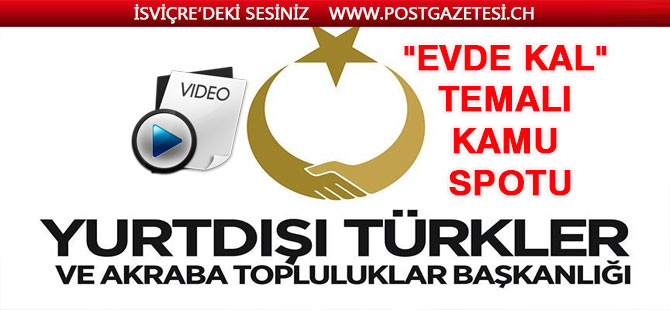 YTB'den yurt dışındaki vatandaşlar için "Evde Kal" temalı kamu spotu