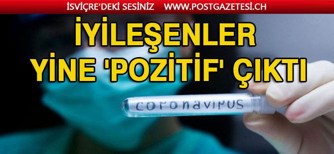 İiyileşenler yine 'pozitif' çıktı