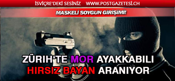 ZÜRİH’TE BENZİNLİĞE SİLAHLI SOYGUN