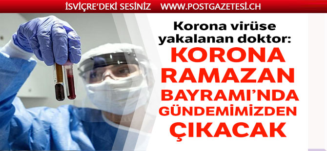 Korona Bayramda gündemimizden çıkacak