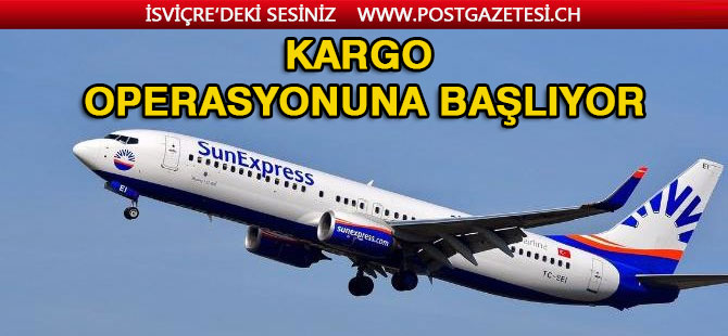 SunExpress, kargo operasyonuna başlıyor