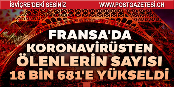 Fransa’da ölenlerin sayısı 18 bin 681’e yükseldi