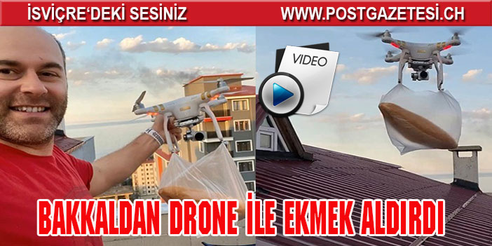 Ekmeğini bakkaldan drone aldırdı