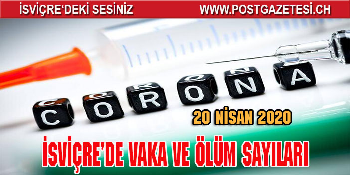 İSVİÇRE’DE SON DURUM 20 NİSAN 2020