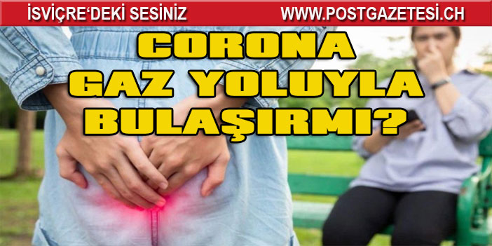 Corona virüsü, gaz çıkarma yoluyla bulaşır mı ?   