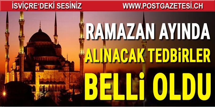 Ramazan'da alınacak tedbirler belli oldu