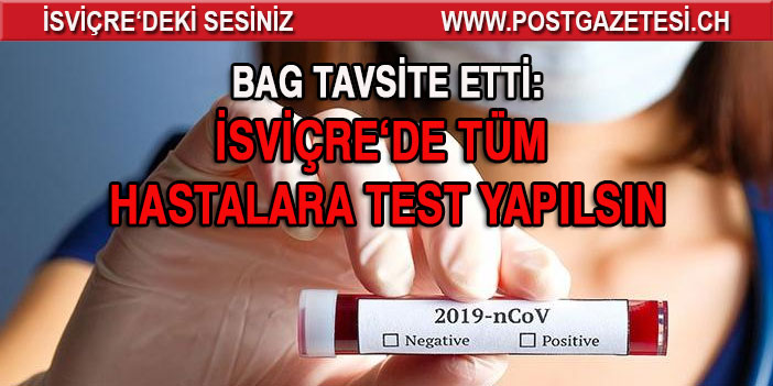 FEDERAL SAĞLIK DAİRESİNDEN “TEST TÜM HASTALARA YAPILSIN” TAVSİYE’Sİ GELDİ