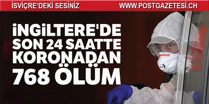 İngiltere'de son 24 saatte koronadan 768 ölüm