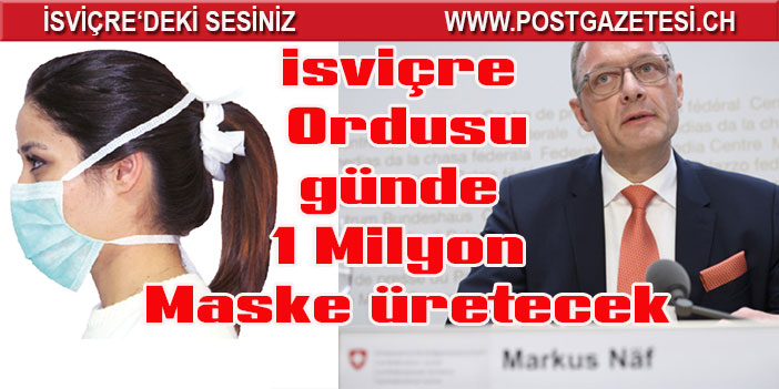 İsviçre’de ordu günde 1 milyon maske piyasaya ürecek