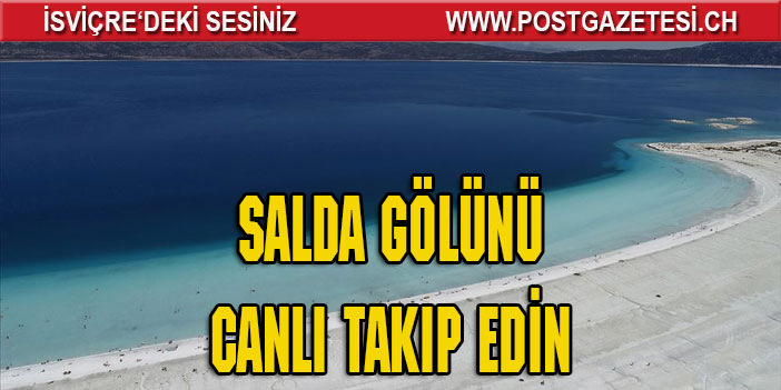 Salda Gölü'nün 24 saat izleneceği kamera sistemi canlı yayına başladı