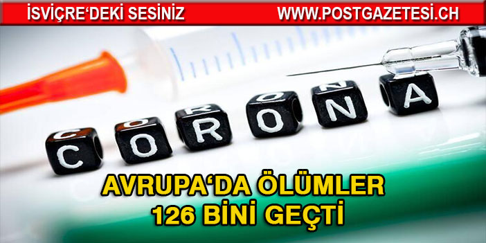 Avrupa kıtasında korona virüsten ölenlerin sayısı 126 bini geçti