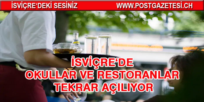 İsviçre 2. kademe ile OHAL'i gevşetti: Okullar ve Restoranlar tekrar açılıyor