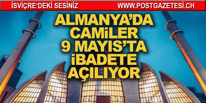 Almanya’da camiler 9 Mayıs’ta ibadete açılıyor