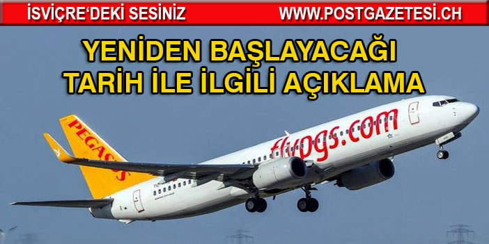 Pegasus’tan uçuşlarının yeniden başlayacağı tarih ile ilgili açıklama