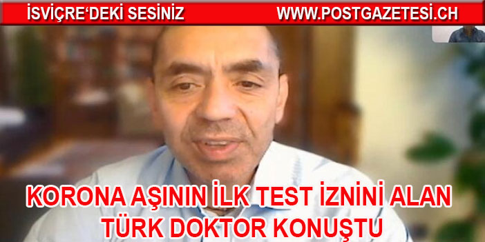 Koronavirüse karşı aşının ilk test iznini alan Türk doktor konuştu