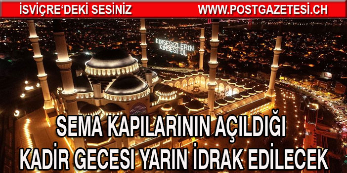 Yarın KADİR GECESİ idrak edilecek