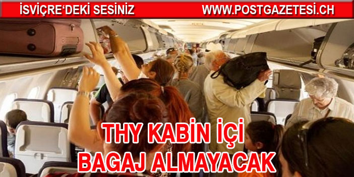 THY yolcuları kabin içerisinde bagaj taşıyamayacak