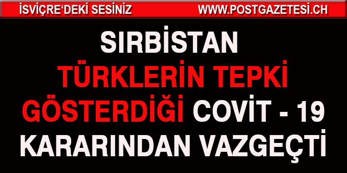 SIRBİSTAN O KARARDAN VAZGEÇTİ