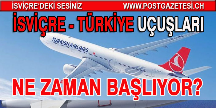 İşte Türkiye’nin ülke ülke, tarih tarih uçuşları başlatma planı